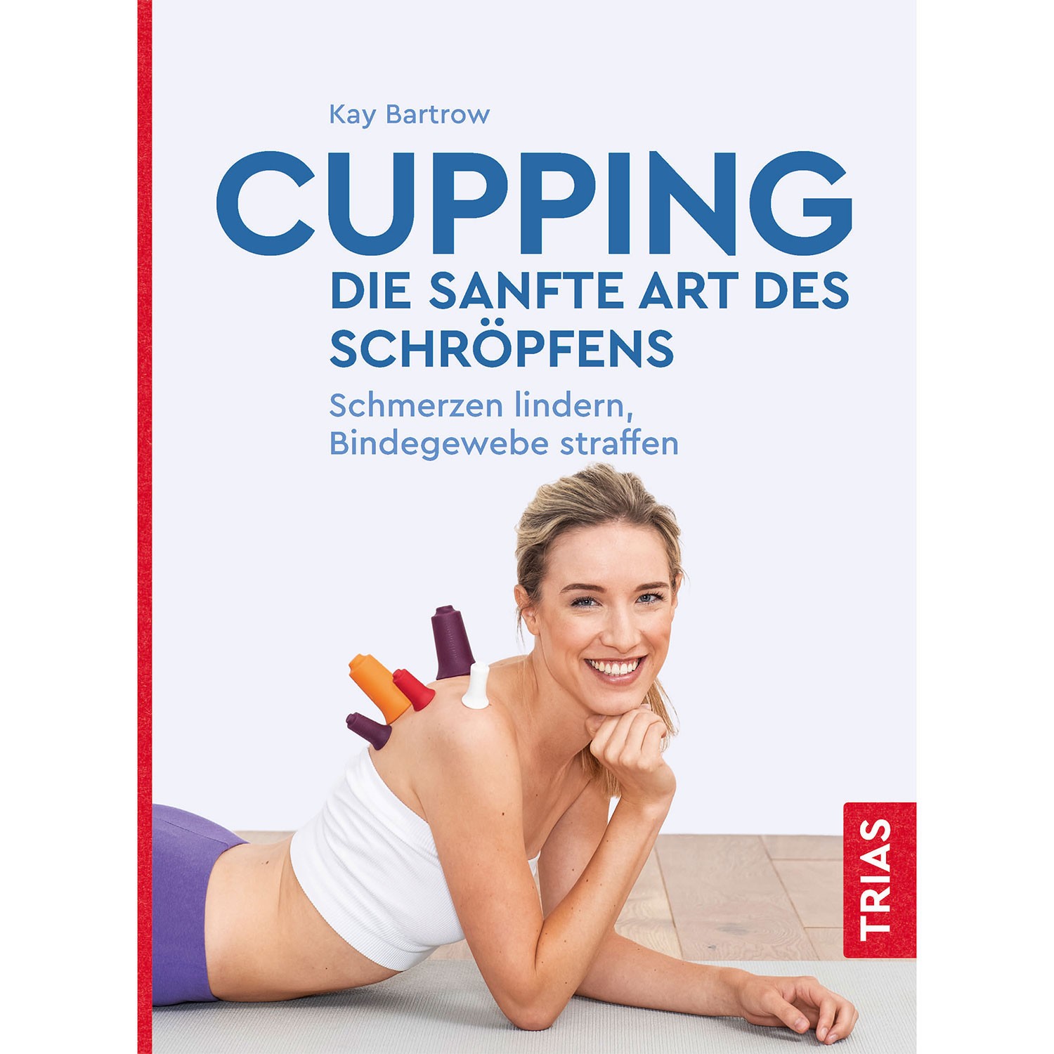 Cupping - die sanfte Art des Schröpfens (Buch)